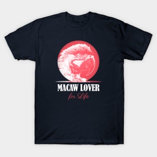 Macaw Parrot Lover for Life T-Shirt